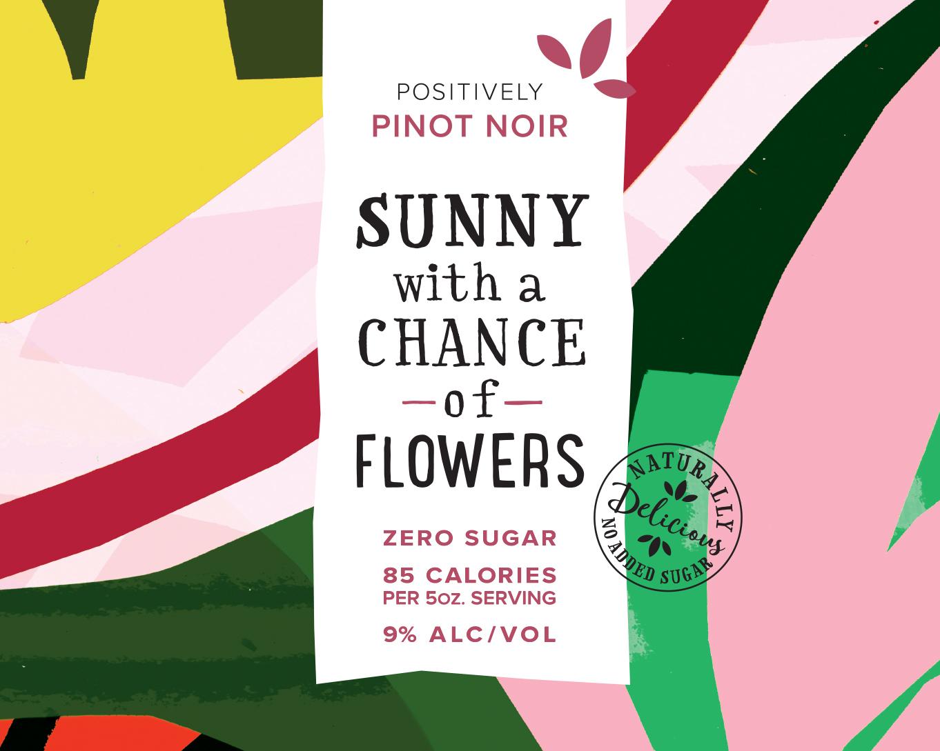 TABC label artwork for Sunny With A Chance Of Flowers Pinot Noir California (0431)